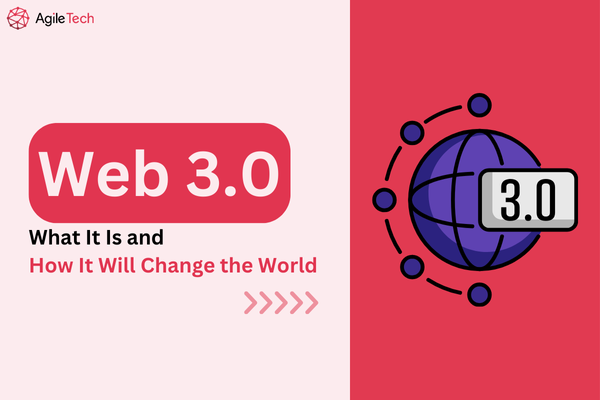 01.  Web 3.0: What It Is and How It Will Change the World