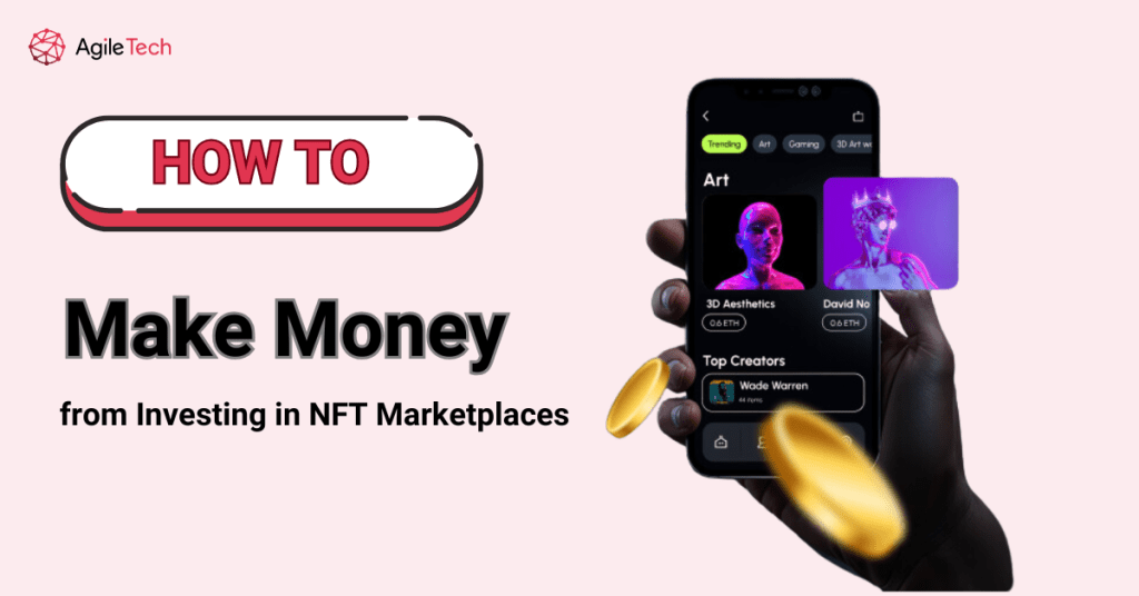 How to make money from investing in NFT Marketplaces