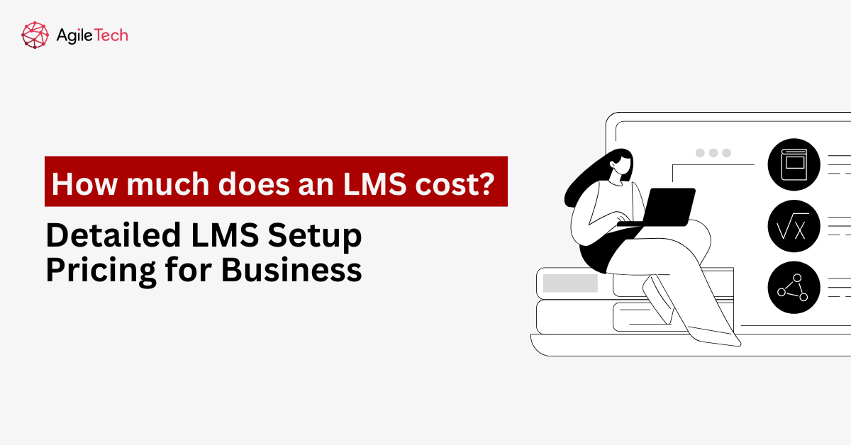 How much does an LMS cost? AgileTech Guide